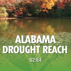 A graphic that shows drought in Alabama during fall with the words Alabama Drought Reach S2:E4