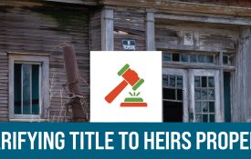 A picture of an abandoned house with the words Clarifying Title to Heirs Property